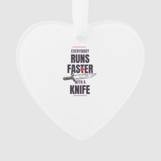 Everybody runs faster with a knife ornament