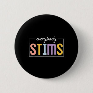 Everybody Stims Neurodiversity Sped Teacher Autism 2 Inch Round Button