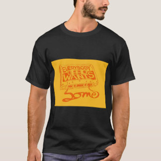 Everybody Wants Some Poster T-Shirt