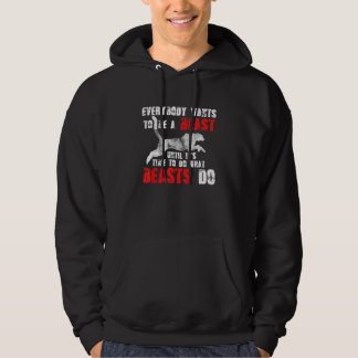 Everybody Wants To Be A Beast Vintage Gym Workou Hoodie