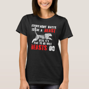 Everybody Wants To Be A Beast Vintage Gym Workout  T-Shirt