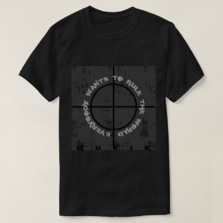 EVERYBODY WANTS TO RULE THE WORLD T-Shirt