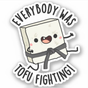 Everybody Was Tofu Fighting Funny Food Pun 