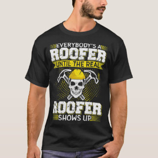 Everybodys A Roofer Funny Roofing Gift  T-Shirt