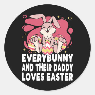 Everybunny And Their Daddy Love Easter Bunny Famil Classic Round Sticker