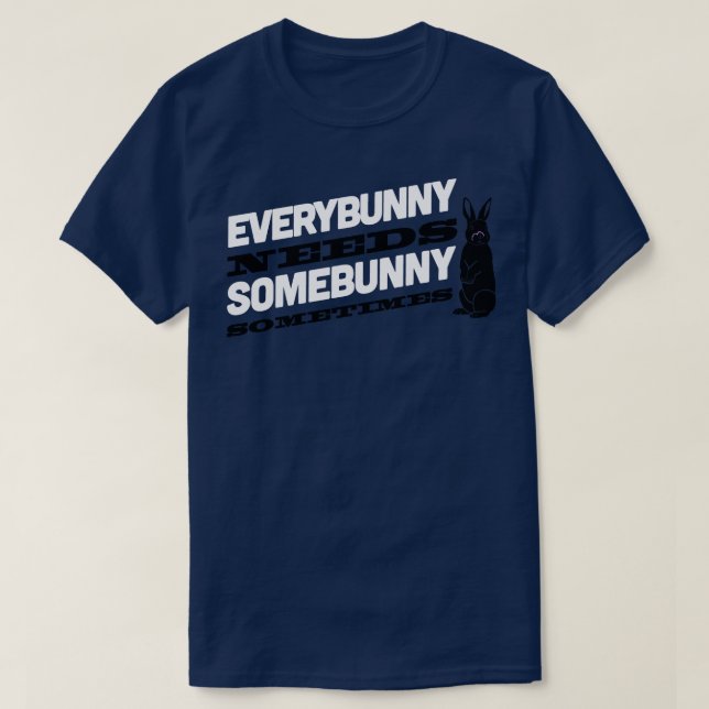 Everybunny needs somebunny 3 T-Shirt (Design Front)