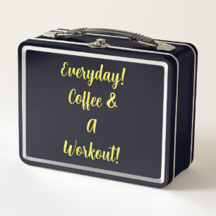 Everyday Coffee and a Workout Metal Lunch Box