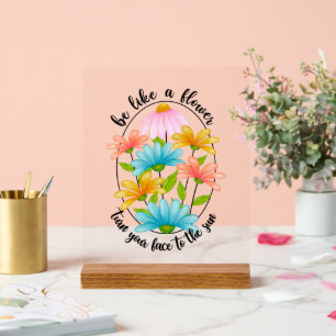Everyday flower face word art inspiration acrylic sign