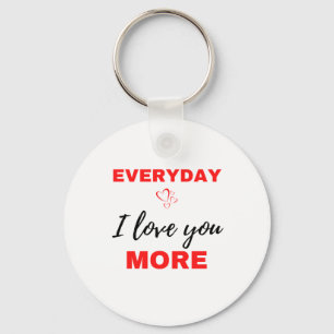 Everyday I Love You More Black Keychain