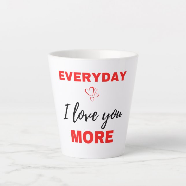 Everyday I Love You More Black Latte Mug (Front)