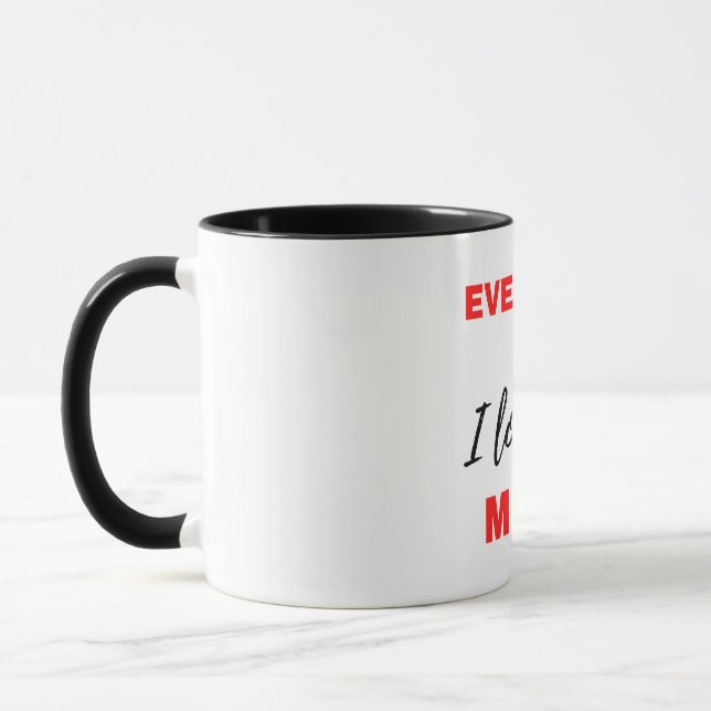 Everyday I Love You More Black Mug (Left)