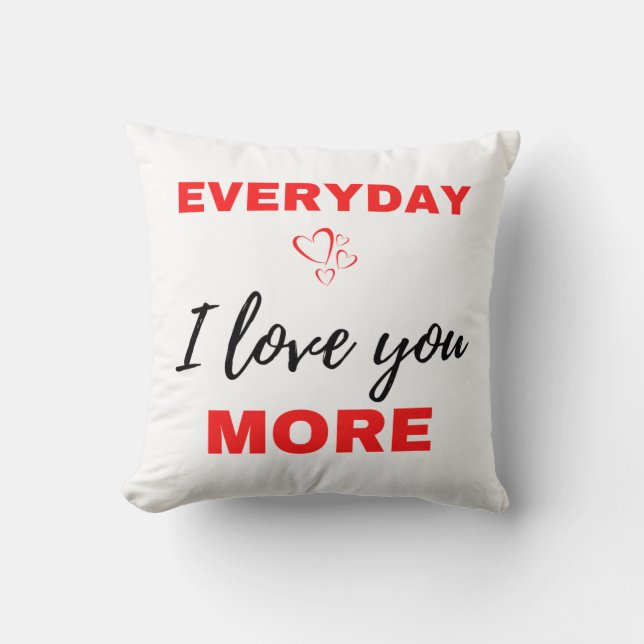 Everyday I Love You More Black Throw Pillow (Front)