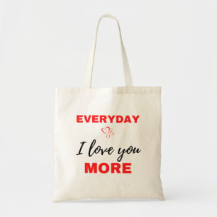 Everyday I Love You More Black Tote Bag