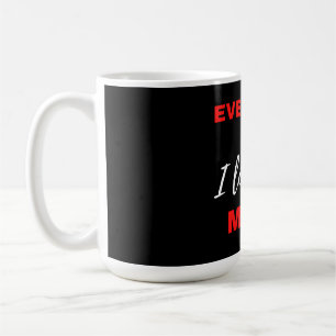 Everyday I Love You More Coffee Mug