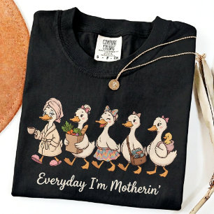 Everyday I’m Motherin Funny Goose Mom Life T-Shirt