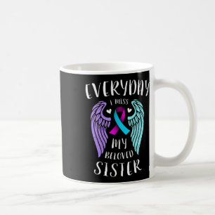 Everyday I Miss My Beloved Sister - Suicide Awaren Coffee Mug