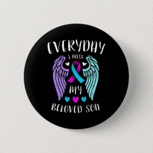 Everyday I Miss My Beloved Son - Suicide Awareness 2 Inch Round Button
