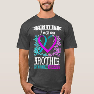Everyday I Miss My Brother Suicide Prevention Awar T-Shirt