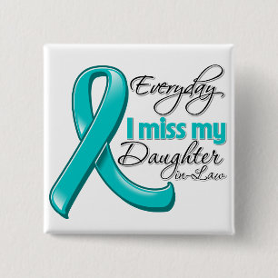 Everyday I Miss My Daughter-in-Law Ovarian Cancer 2 Inch Square Button