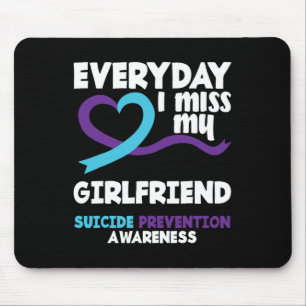 Everyday I Miss My Girlfriend Suicide Prevention A Mouse Pad