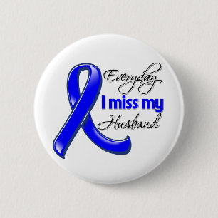 Everyday I Miss My Husband Colon Cancer 2 Inch Round Button