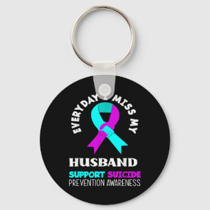 Everyday I Miss My Husband Support Suicide Awarene Keychain