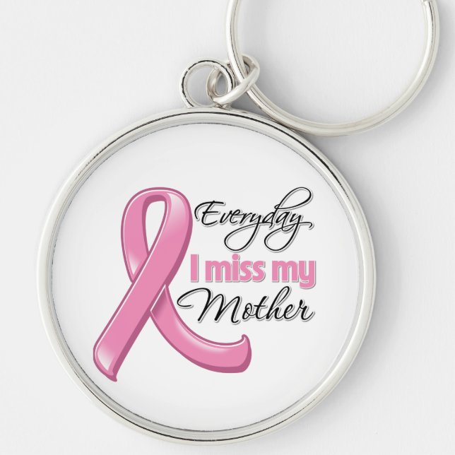 Everyday I Miss My Mother Breast Cancer Keychain (Front)