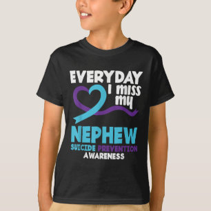 Everyday I Miss My Nephew Suicide Prevention Aware T-Shirt