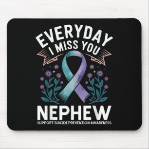 Everyday I Miss My Nephew Suprt Spa Aunts Mouse Pad