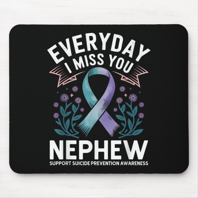 Everyday I Miss My Nephew Suprt Spa Aunts  Mouse Pad (Front)