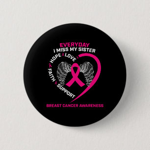Everyday I Miss My Sister Cute Pink Breast Cancer 2 Inch Round Button