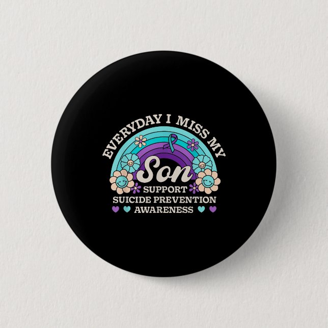 Everyday I Miss My Son Support Suicide Prevention  2 Inch Round Button (Front)