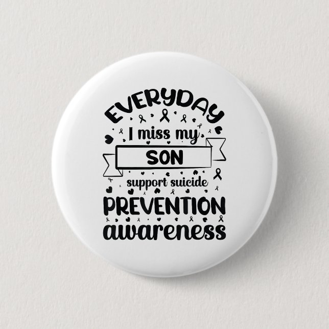 Everyday I Miss My Son Support Suicide Prevention  2 Inch Round Button (Front)
