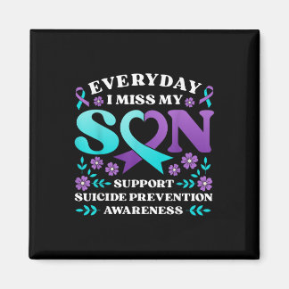 Everyday I Miss My Son Support Suicide Prevention Magnet