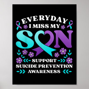 Everyday I Miss My Son Support Suicide Prevention Poster