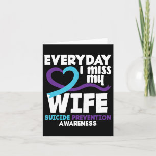 Everyday I Miss My Wife Suicide Prevention Awarene Card