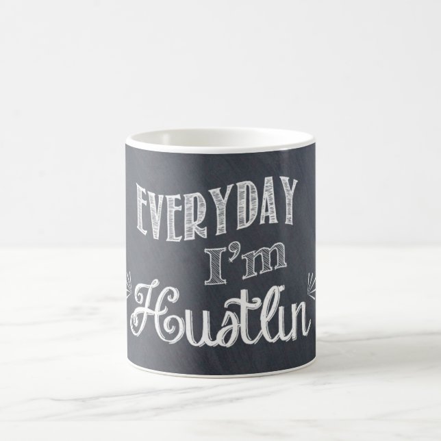 Everyday I'm Hustlin' Chalkboard Coffee Mug (Center)
