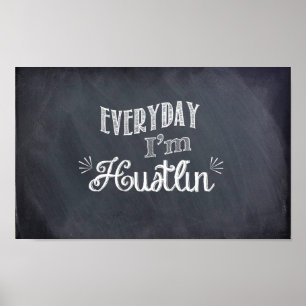 Everyday I'm Hustlin' Chalkboard Poster