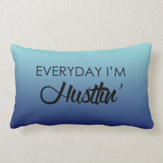 Everyday I'm Hustlin' Lumbar Pillow