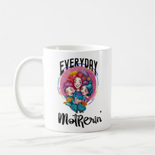 Everyday I'm Motherin', Funny Mom Life Quote Coffee Mug