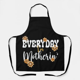 Everyday I'm Motherin', Funny Typo Mom Life Quote Apron