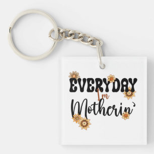 Everyday I'm Motherin', Mom Life Floral  Keychain