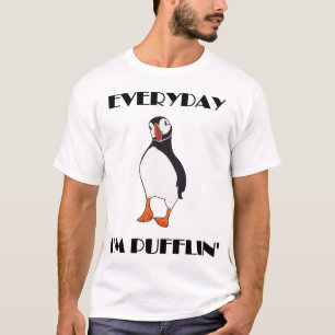 Everyday I'm Pufflin Puffin Bird T-Shirt