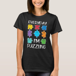 Everyday I'm Puzzling Autism Awareness  Puzzle Pie T-Shirt