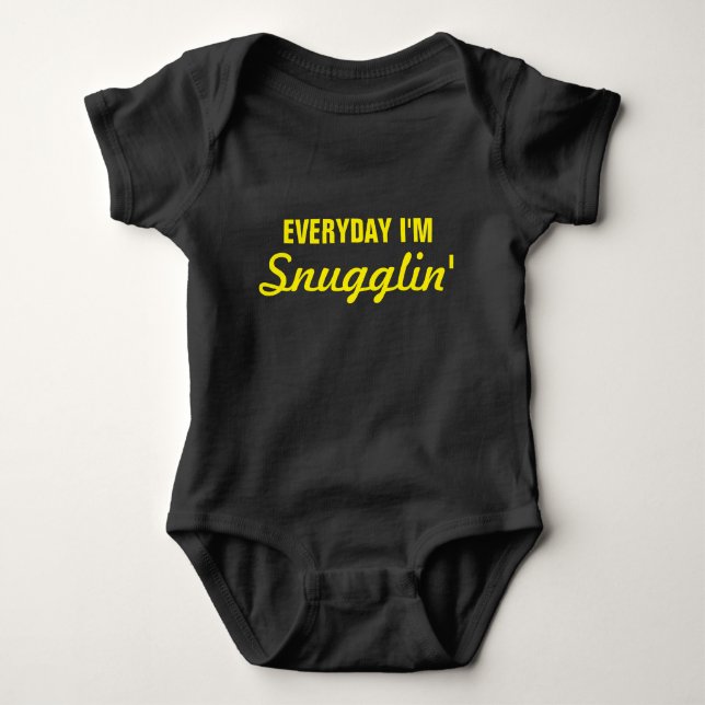 Everyday I'm Snugglin' Funny Baby Bodysuit (Front)