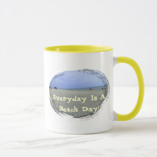 Everyday Is A Beach Day Mug