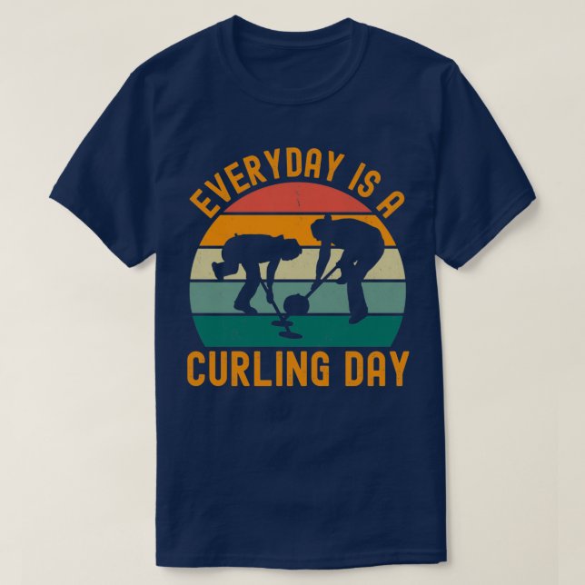 Everyday Is A Curling Day T-Shirt (Design Front)