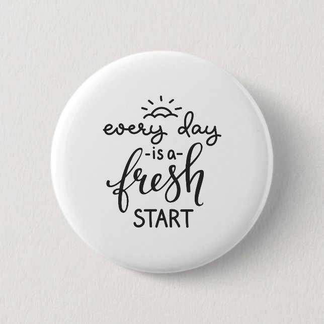 Everyday is a Fresh Start Inspirational Quote Art 2 Inch Round Button (Front)