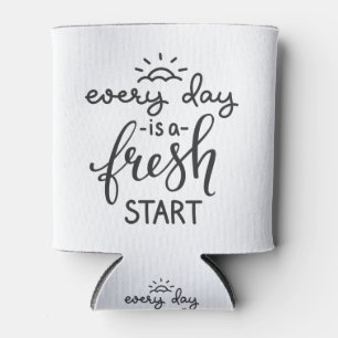 Everyday is a Fresh Start Inspirational Quote Art Can Cooler