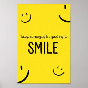 Everyday is a good day to smile,vibrant motivation poster